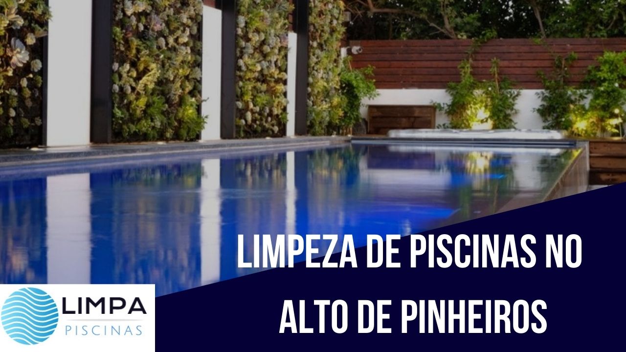 Limpeza de Piscina Alto de Pinheiros, Manutenção de Piscina Alto de Pinheiros 
